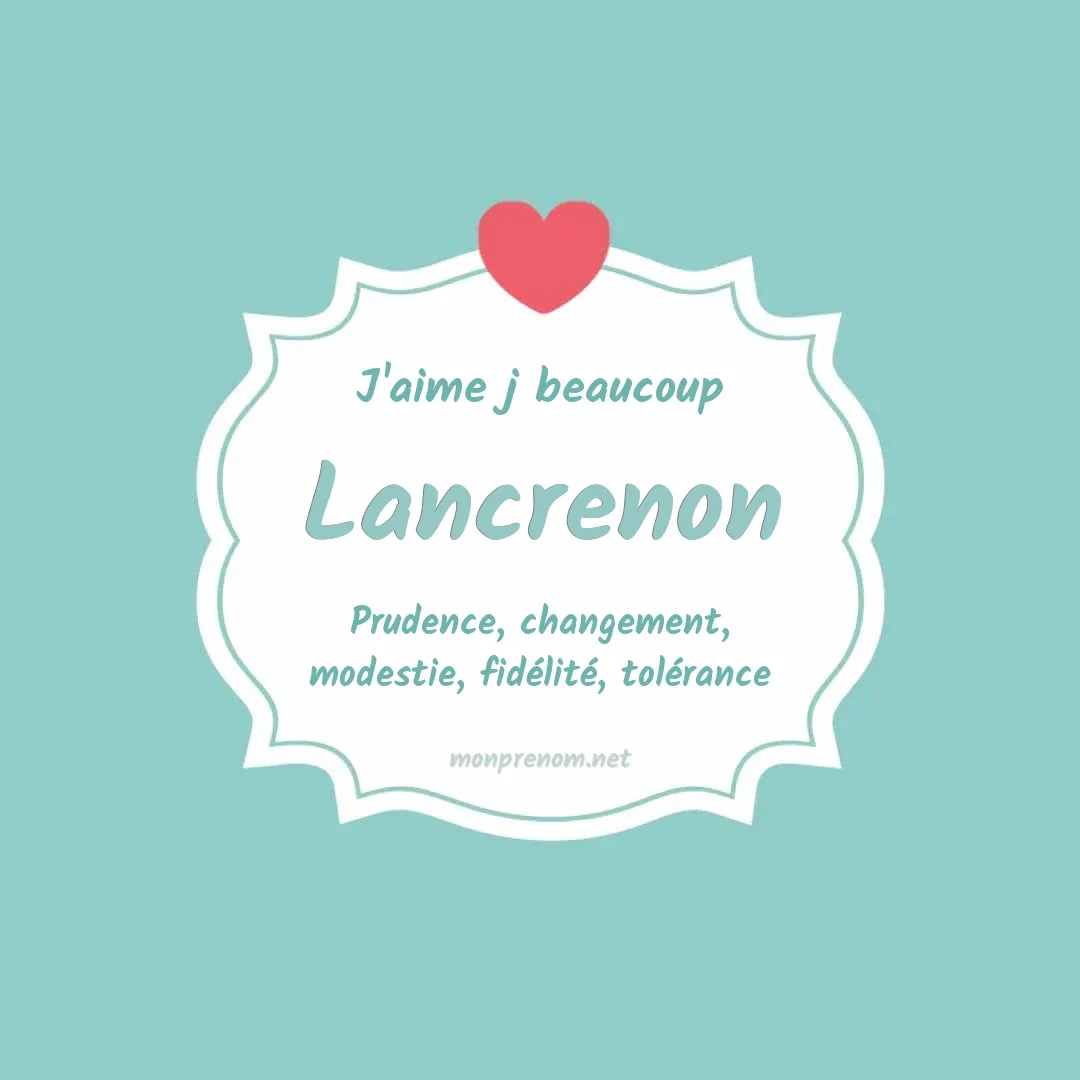 J'aime beaucoup Lancrenon
