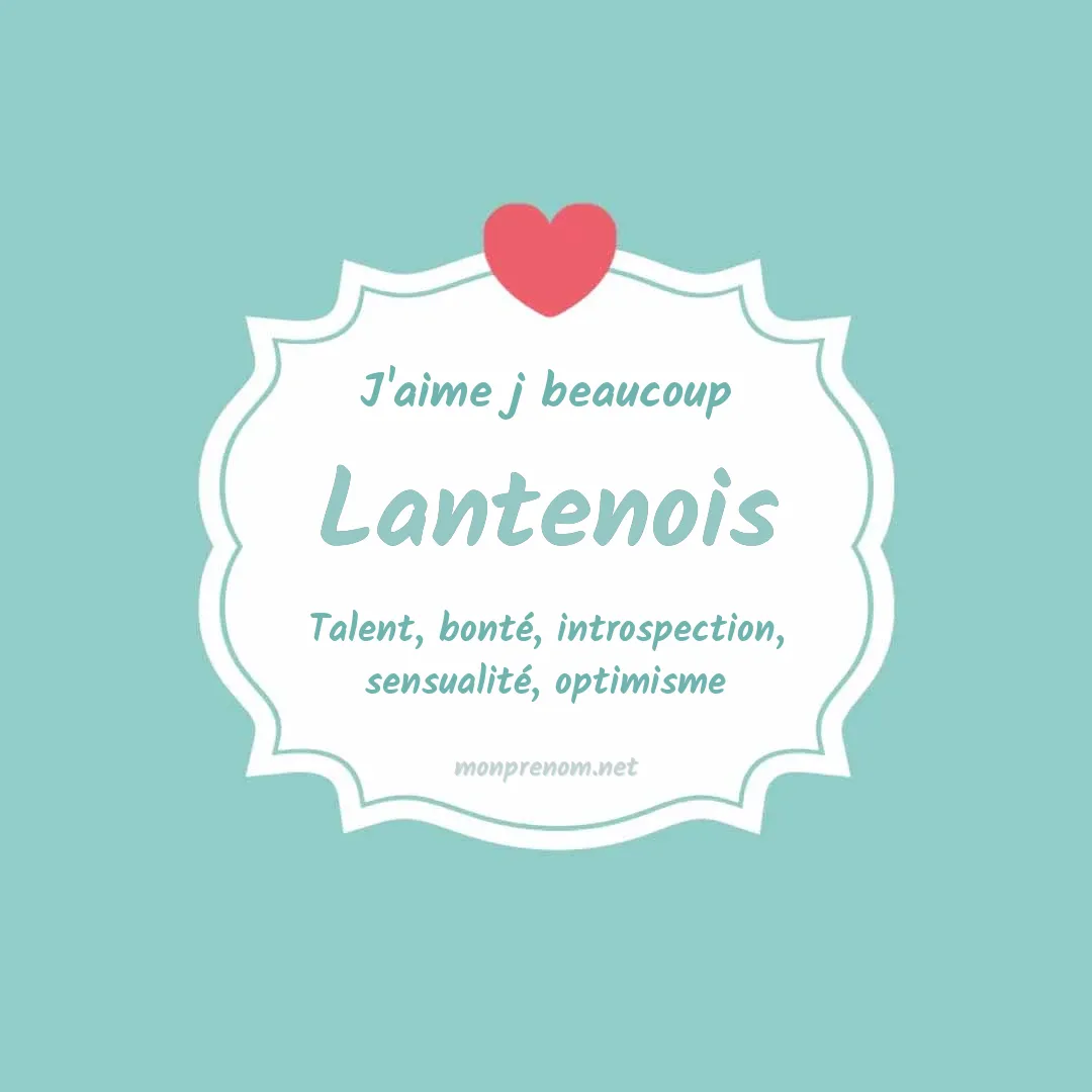 J'aime beaucoup Lantenois