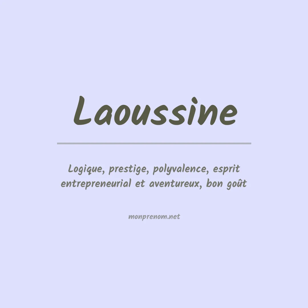 Signification du prénom Laoussine
