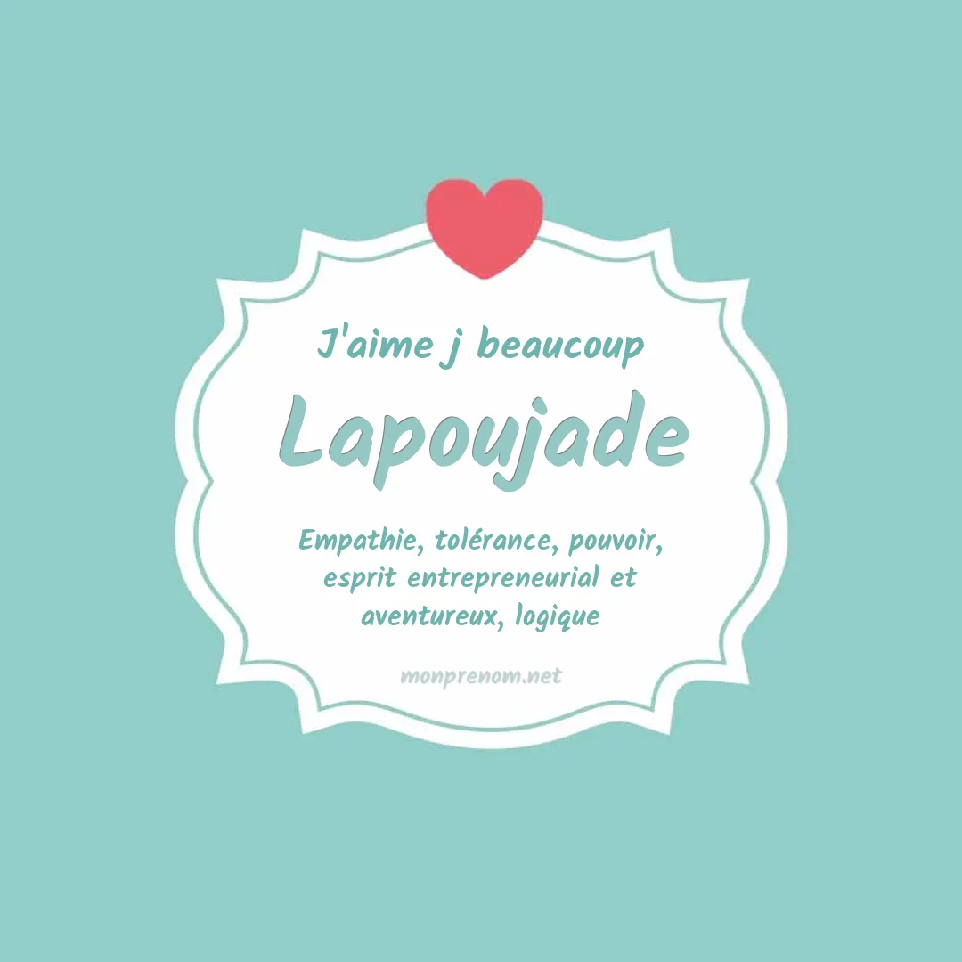 J'aime beaucoup Lapoujade