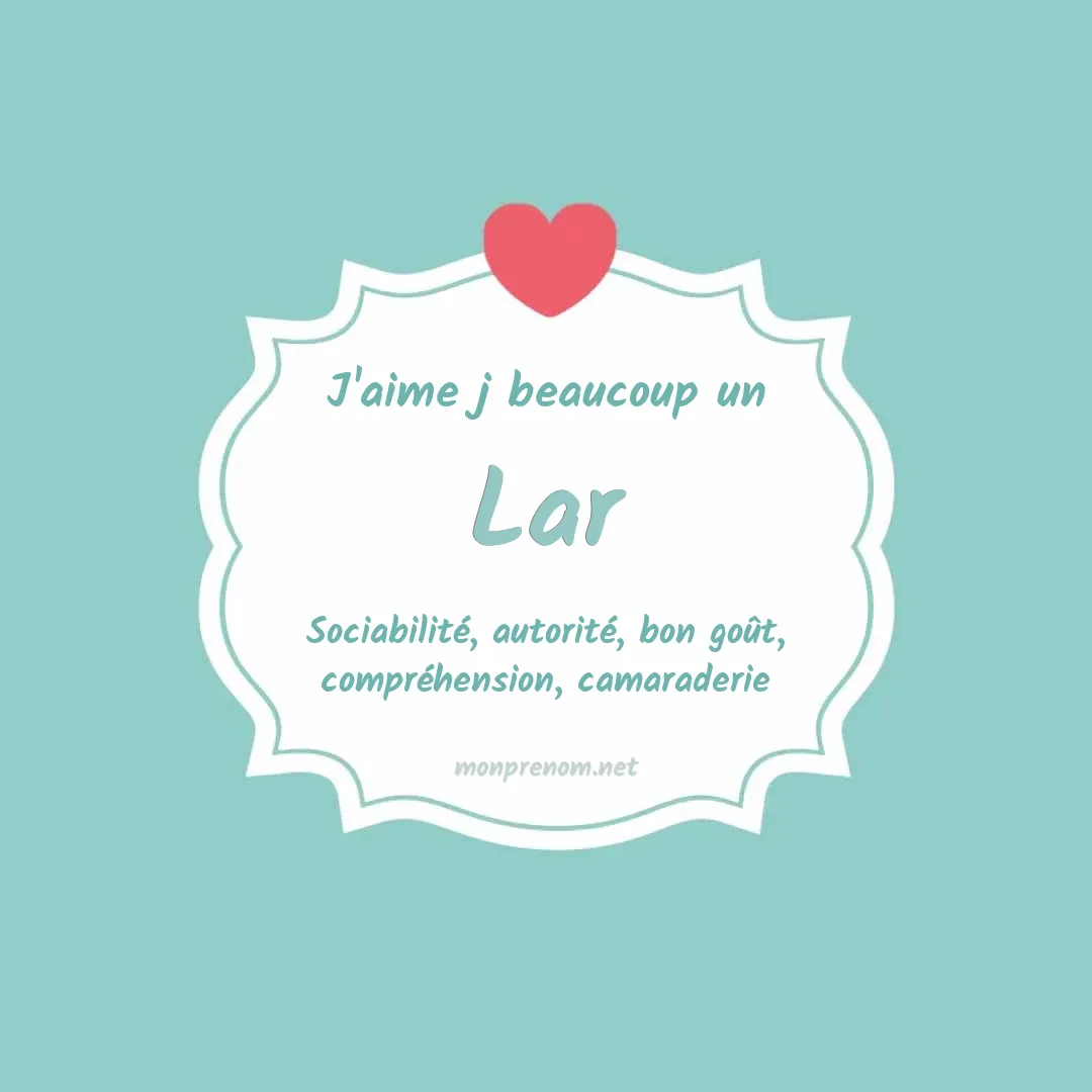 J'aime beaucoup Lar