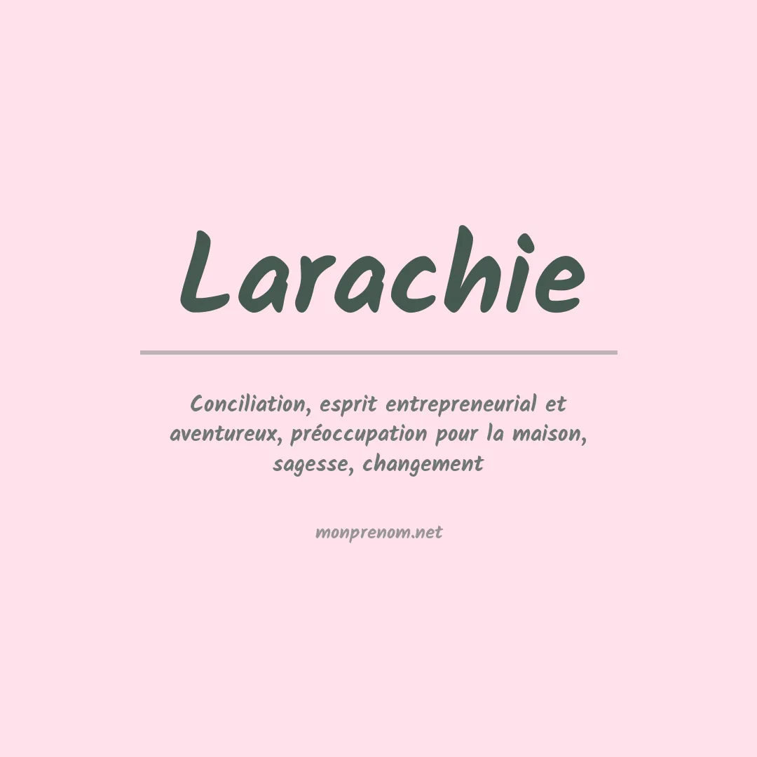 Signification du prénom Larachie