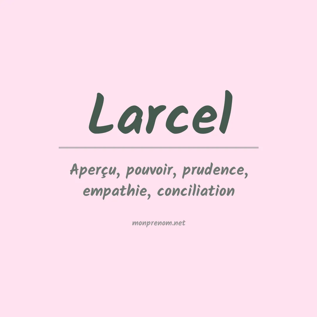 Signification du prénom Larcel