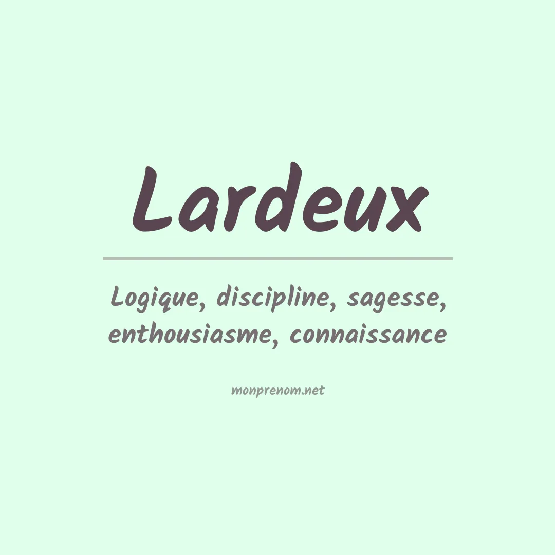 Signification du prénom Lardeux