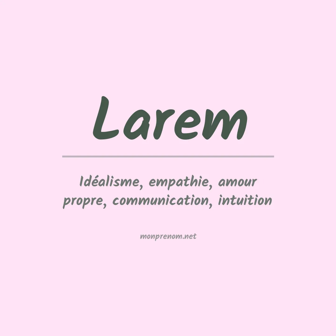 Signification du prénom Larem