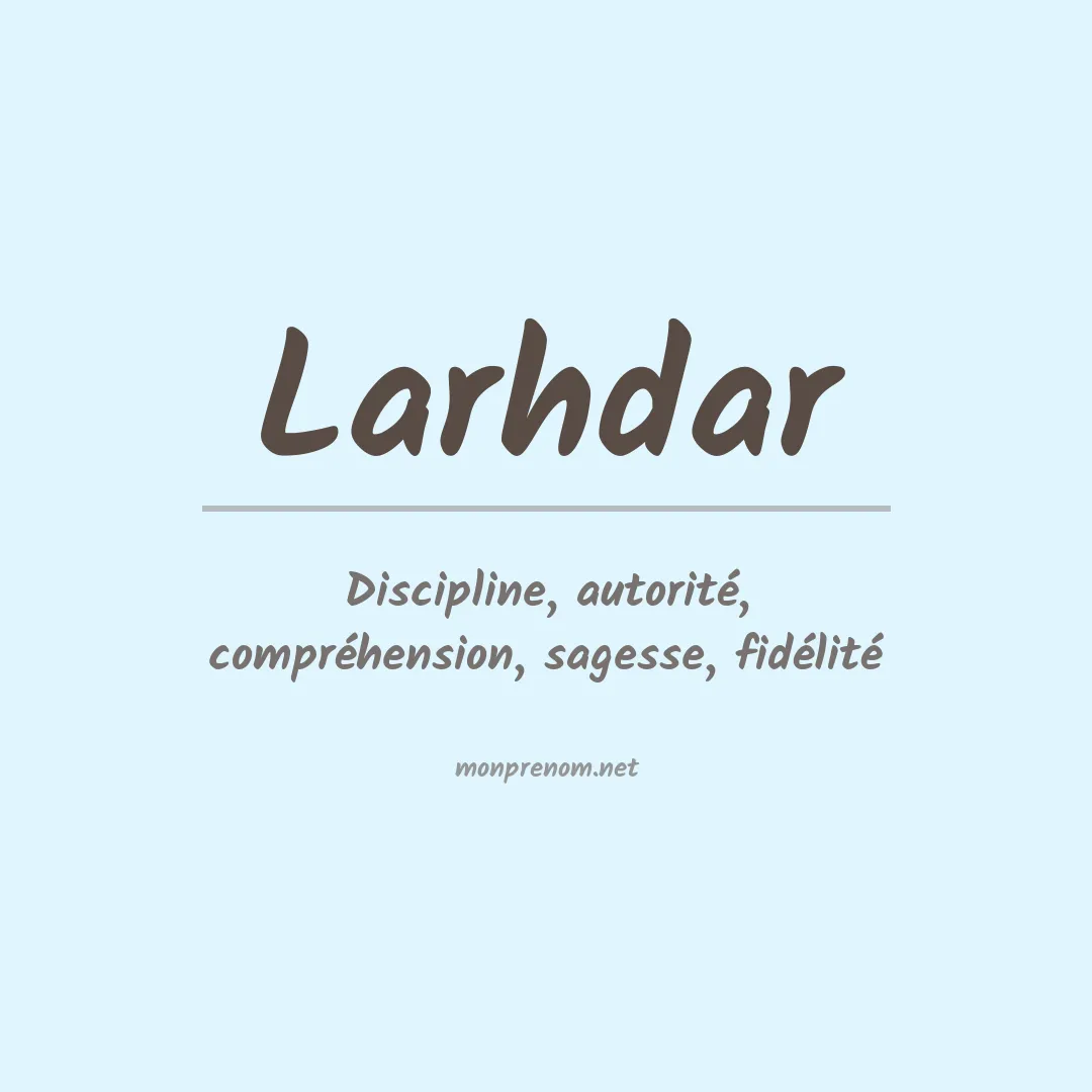 Signification du prénom Larhdar