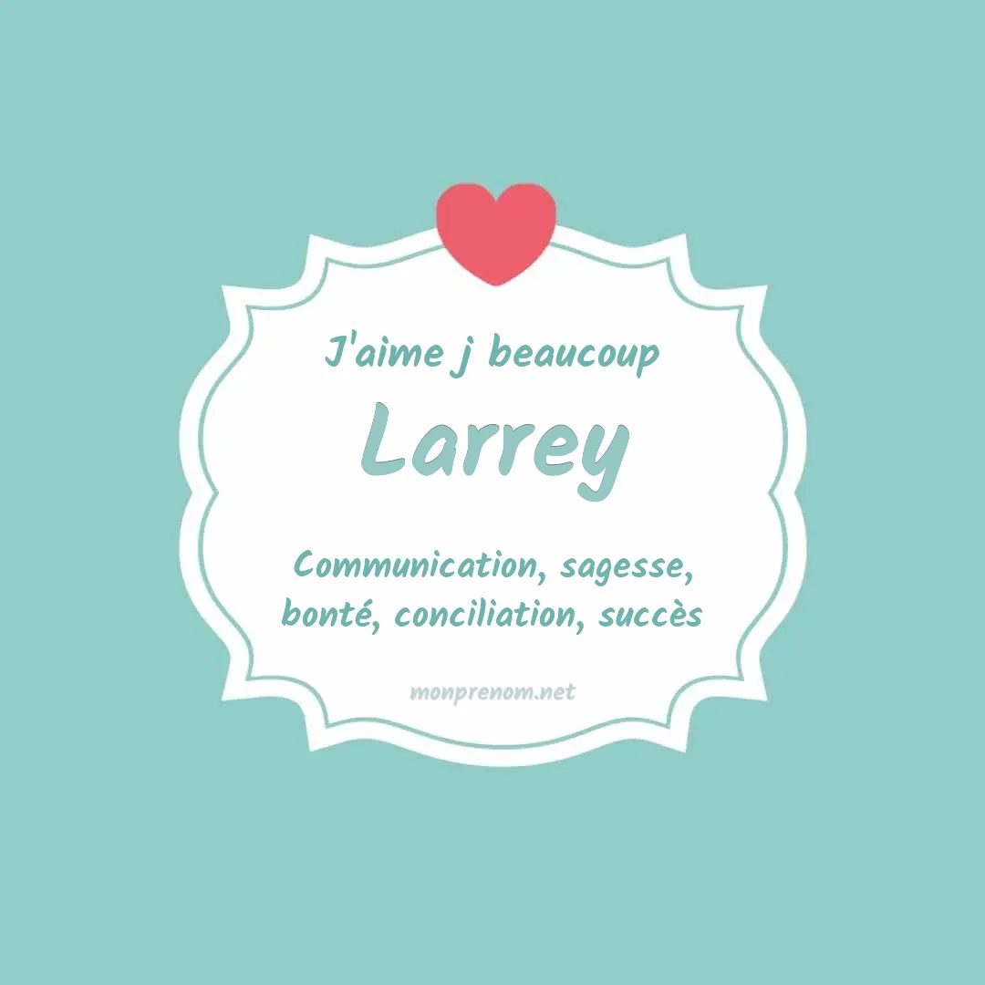 J'aime beaucoup Larrey