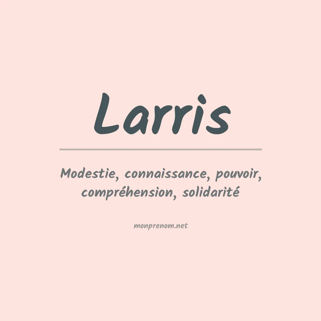 Signification du prénom Larris