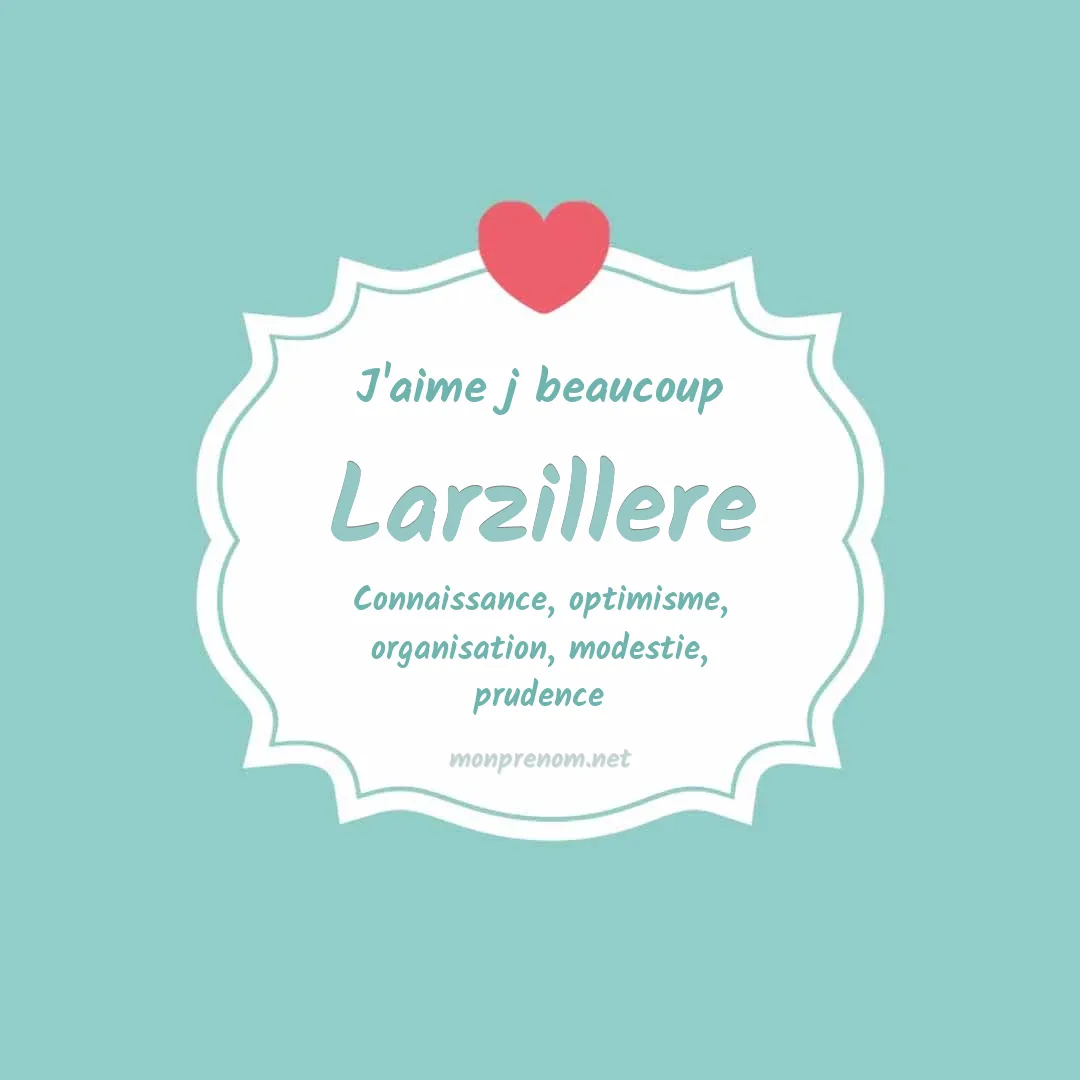 J'aime beaucoup Larzillere