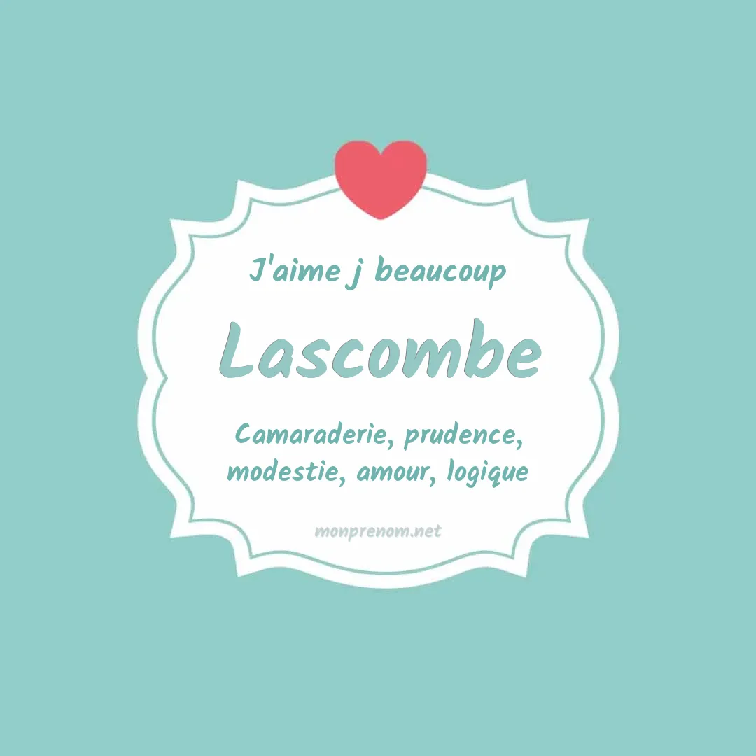 J'aime beaucoup Lascombe