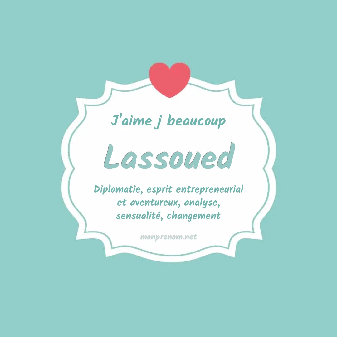J'aime beaucoup Lassoued