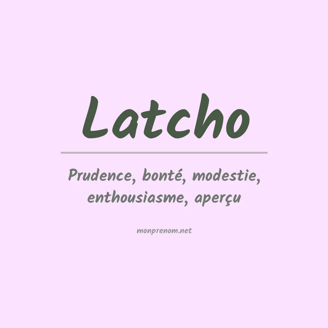 Signification du prénom Latcho