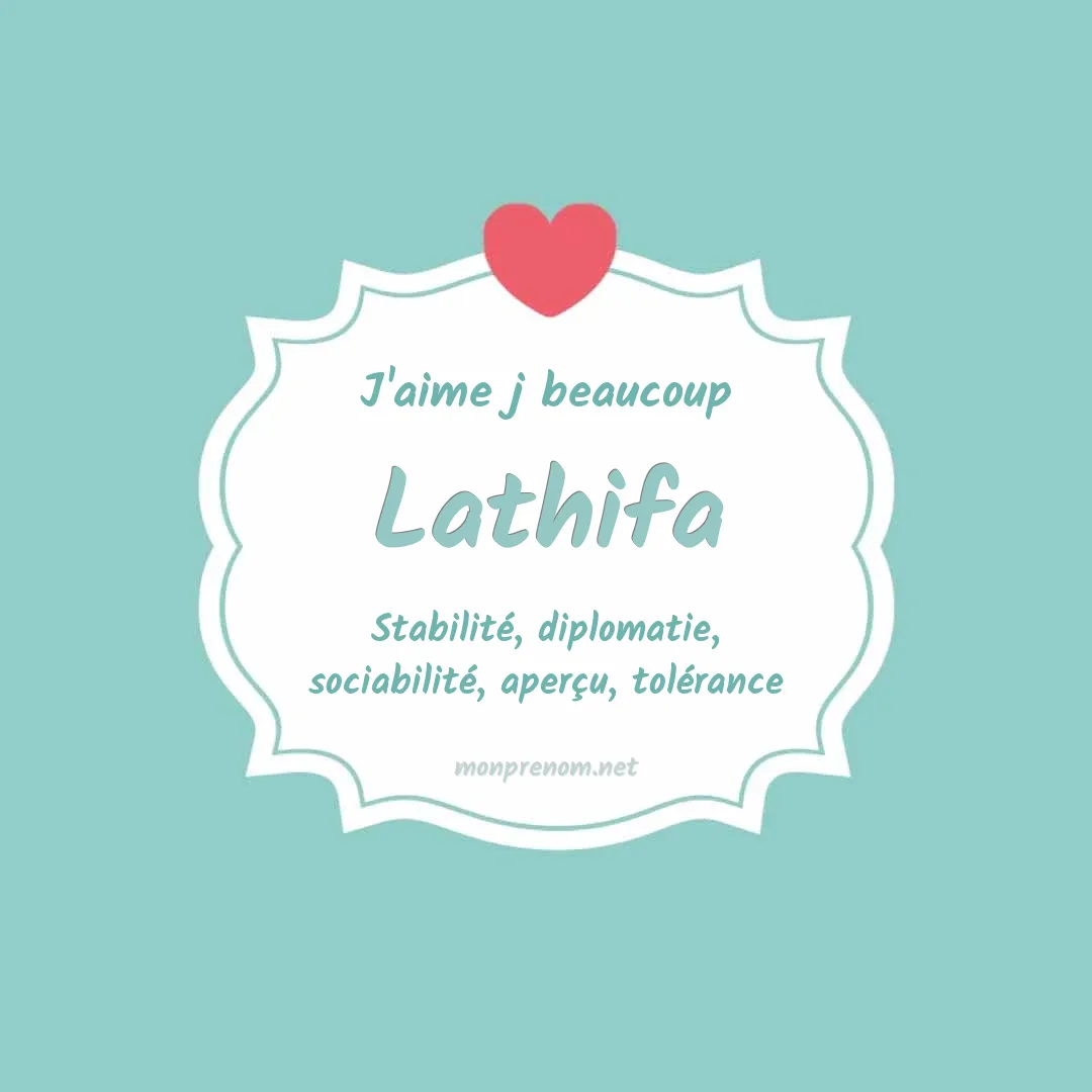 J'aime beaucoup Lathifa