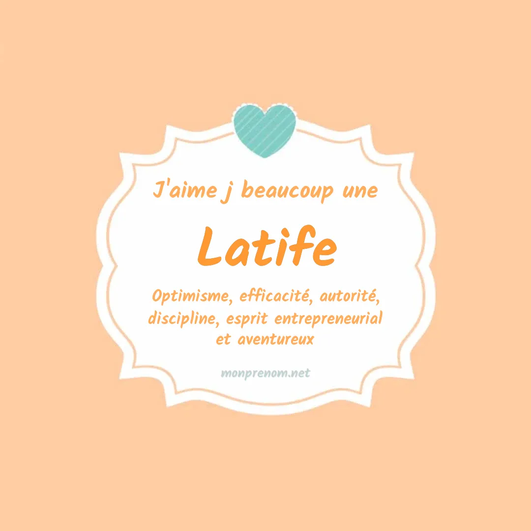 J'aime beaucoup Latife