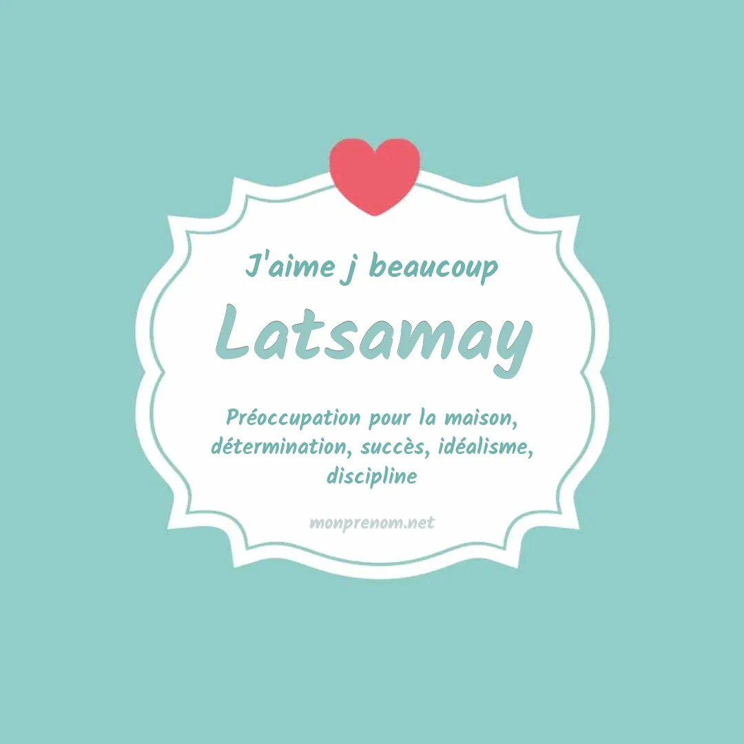 J'aime beaucoup Latsamay