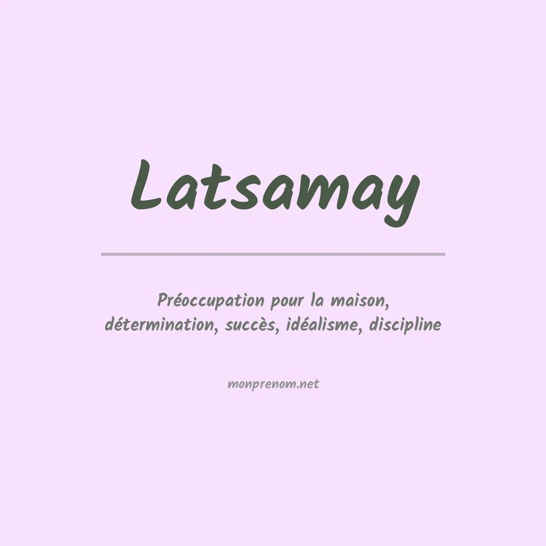 Signification du prénom Latsamay