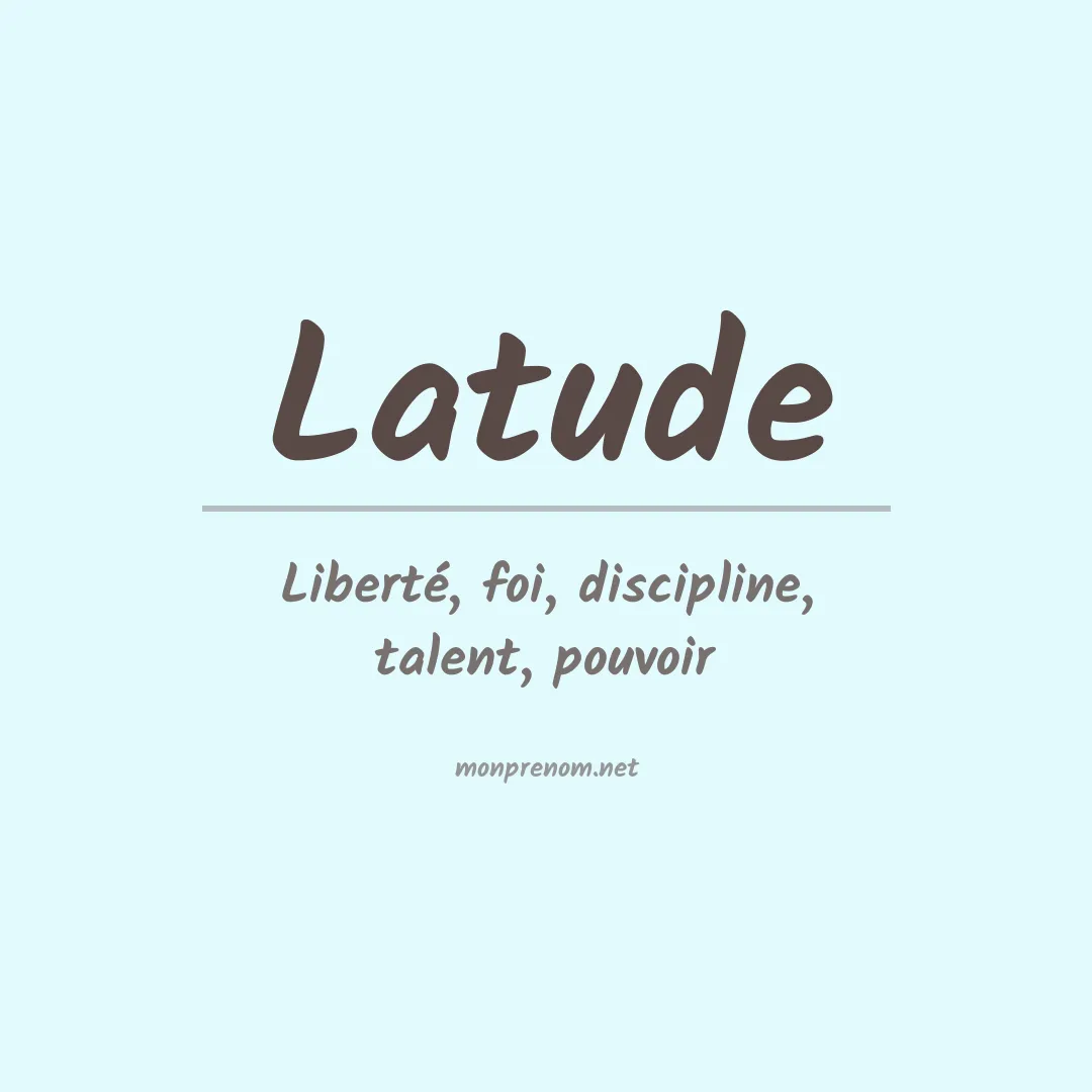 Signification du prénom Latude