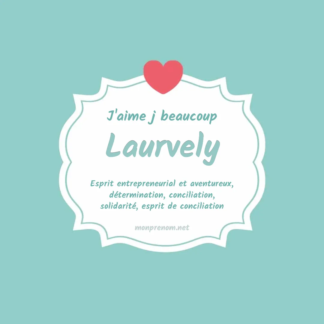 J'aime beaucoup Laurvely