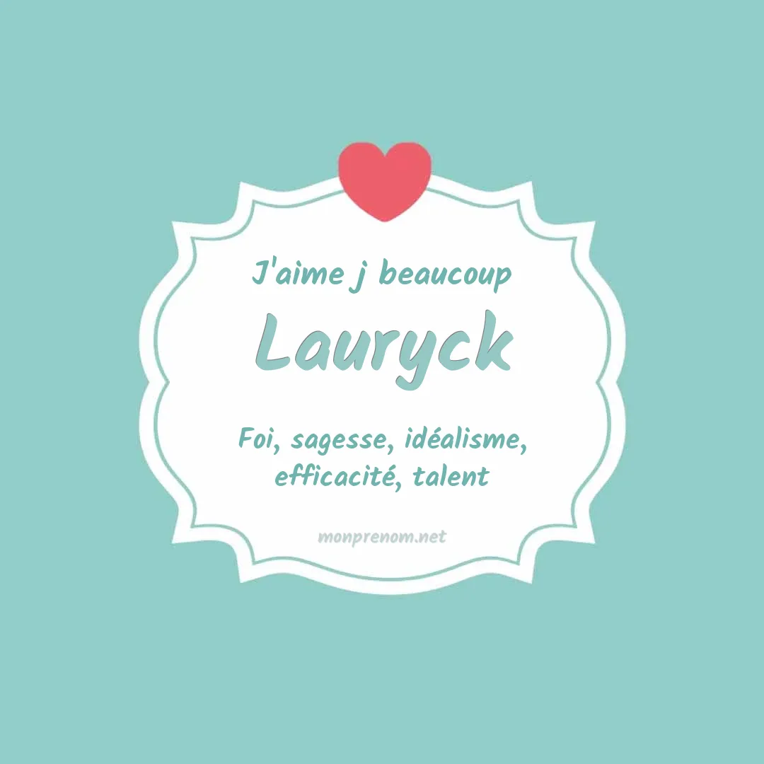 J'aime beaucoup Lauryck
