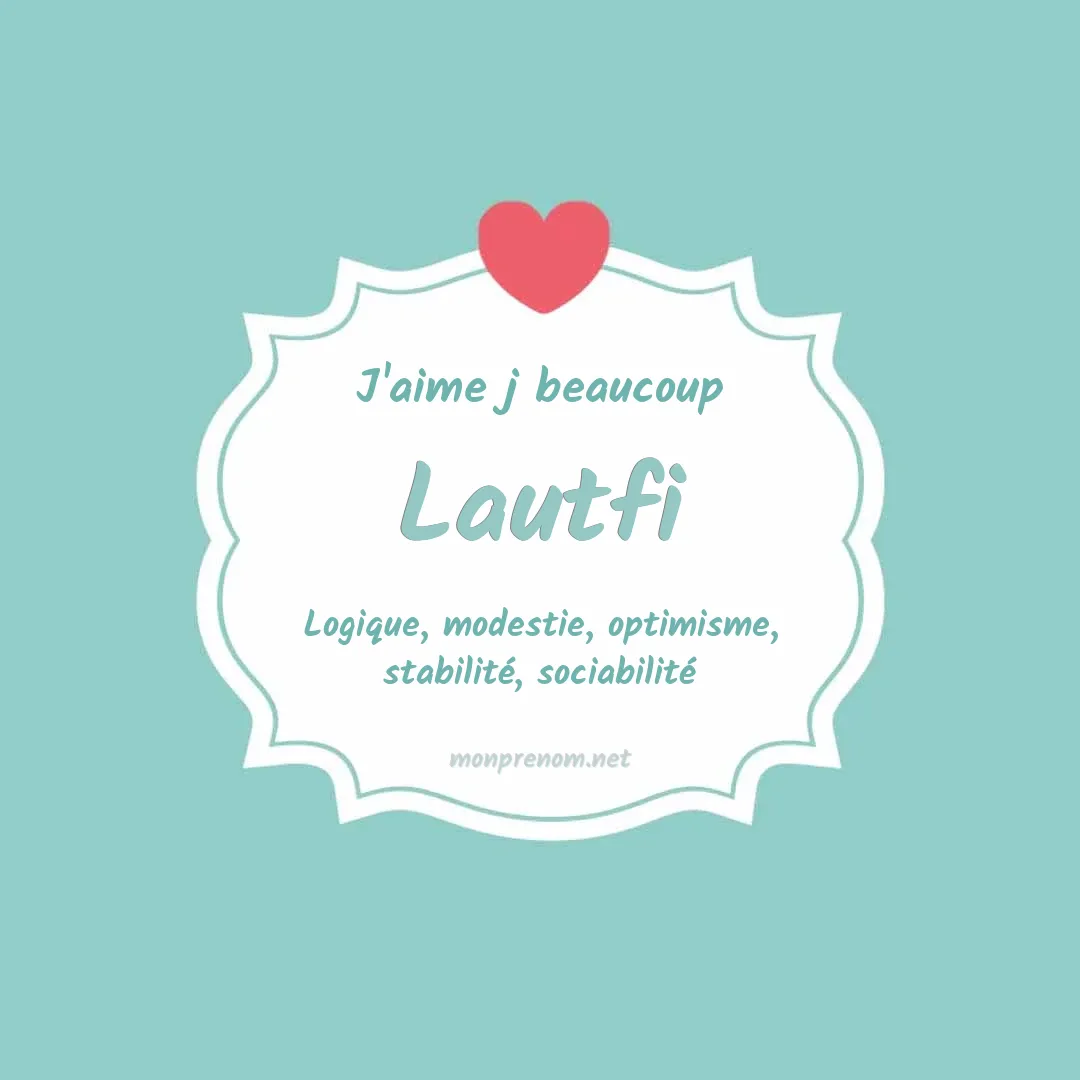 J'aime beaucoup Lautfi