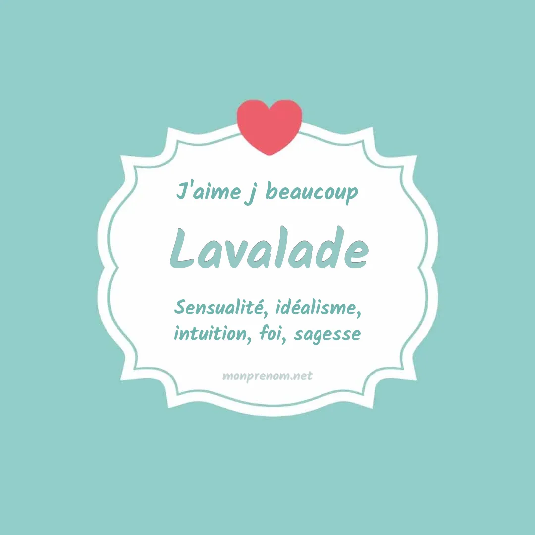 J'aime beaucoup Lavalade