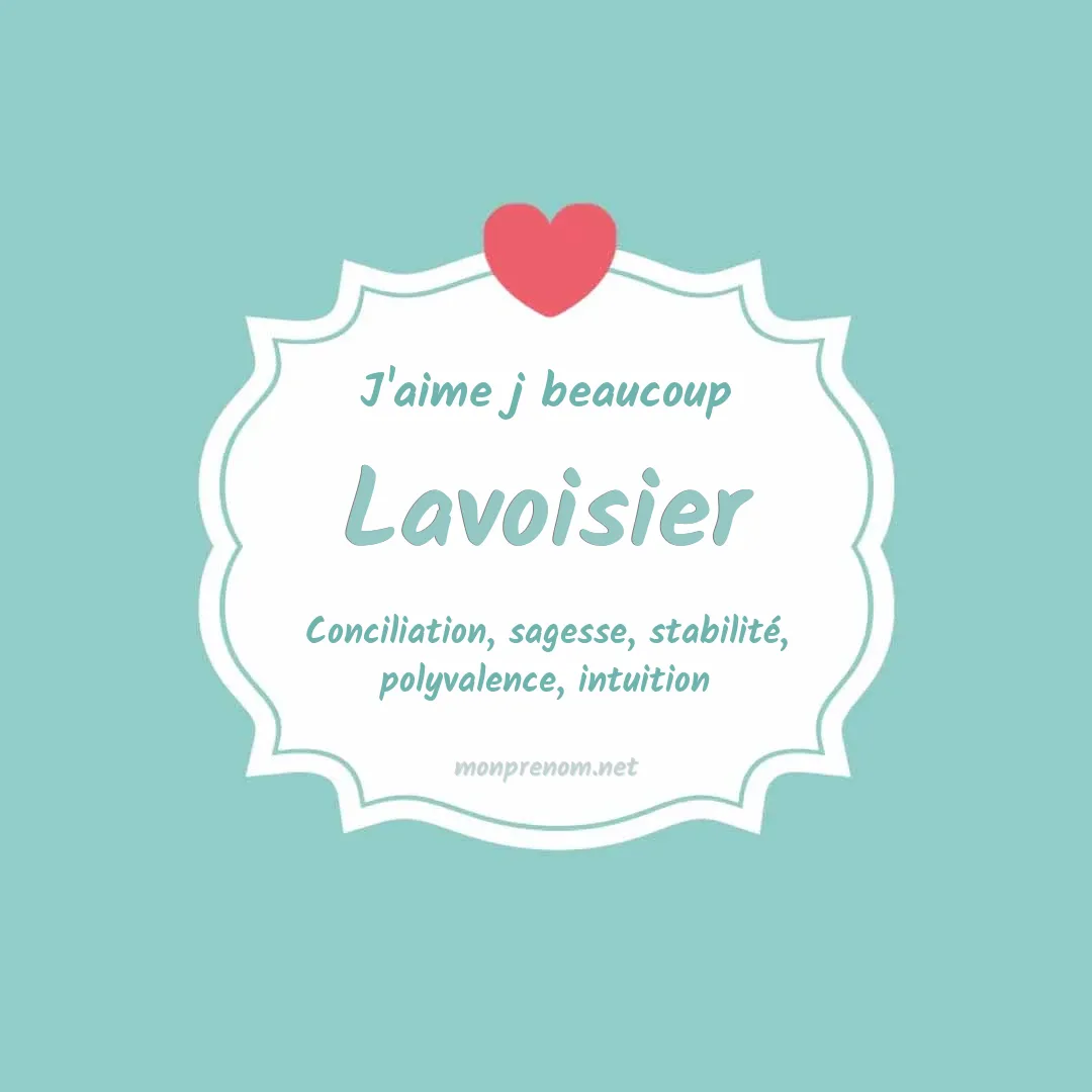 J'aime beaucoup Lavoisier