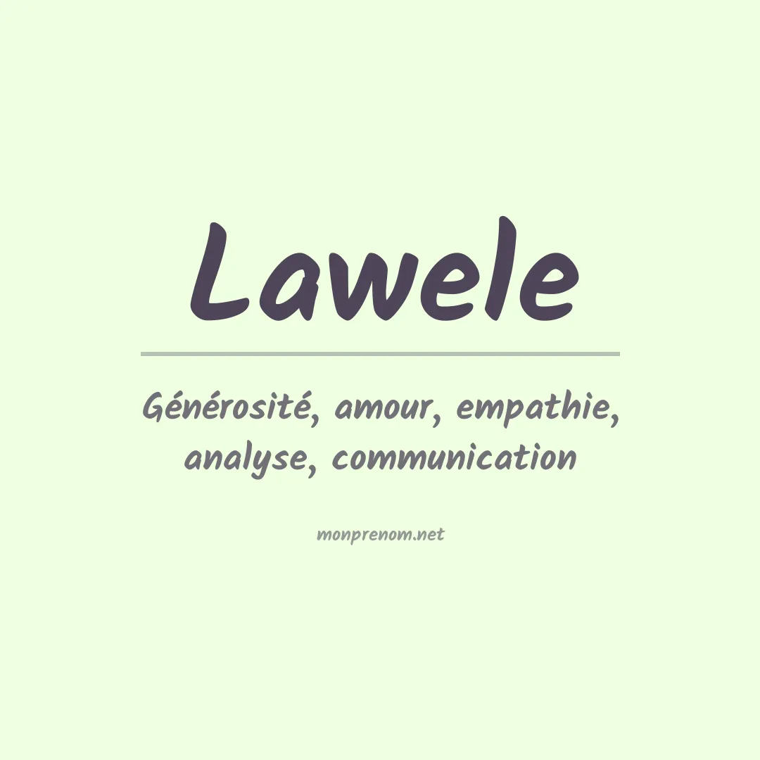 Signification du prénom Lawele