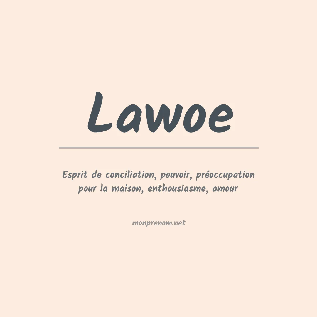 Signification du prénom Lawoe