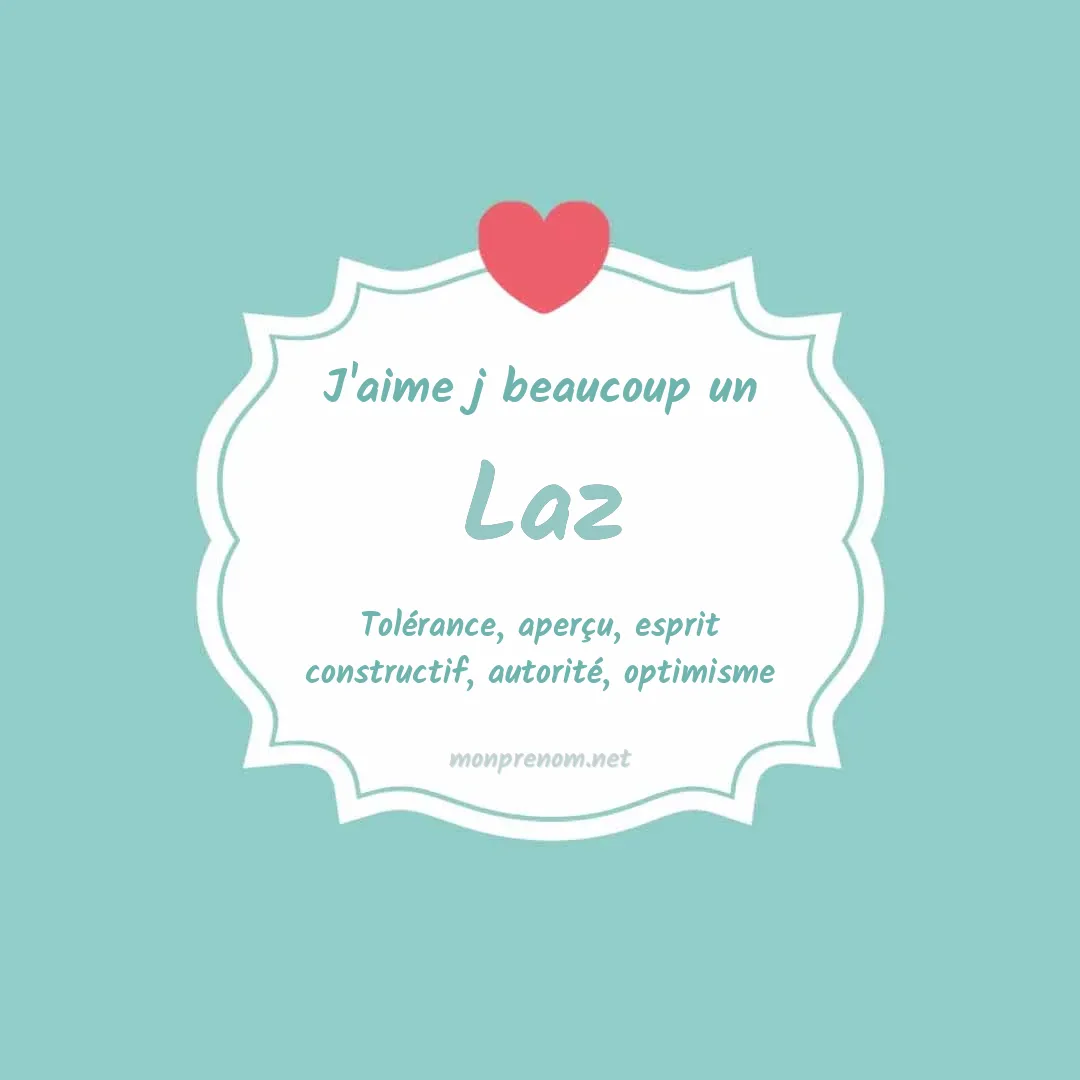 J'aime beaucoup Laz
