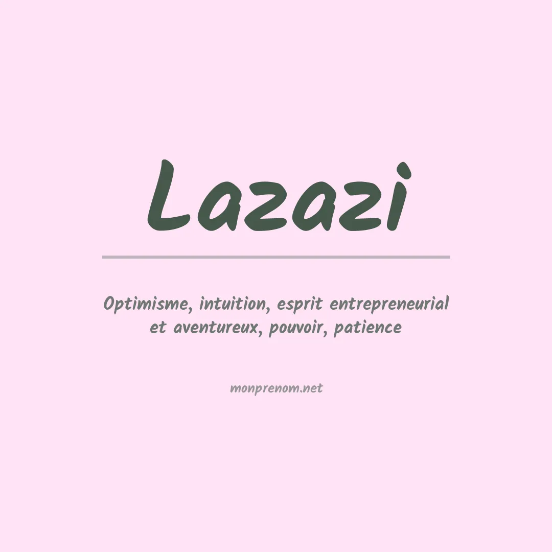 Signification du prénom Lazazi
