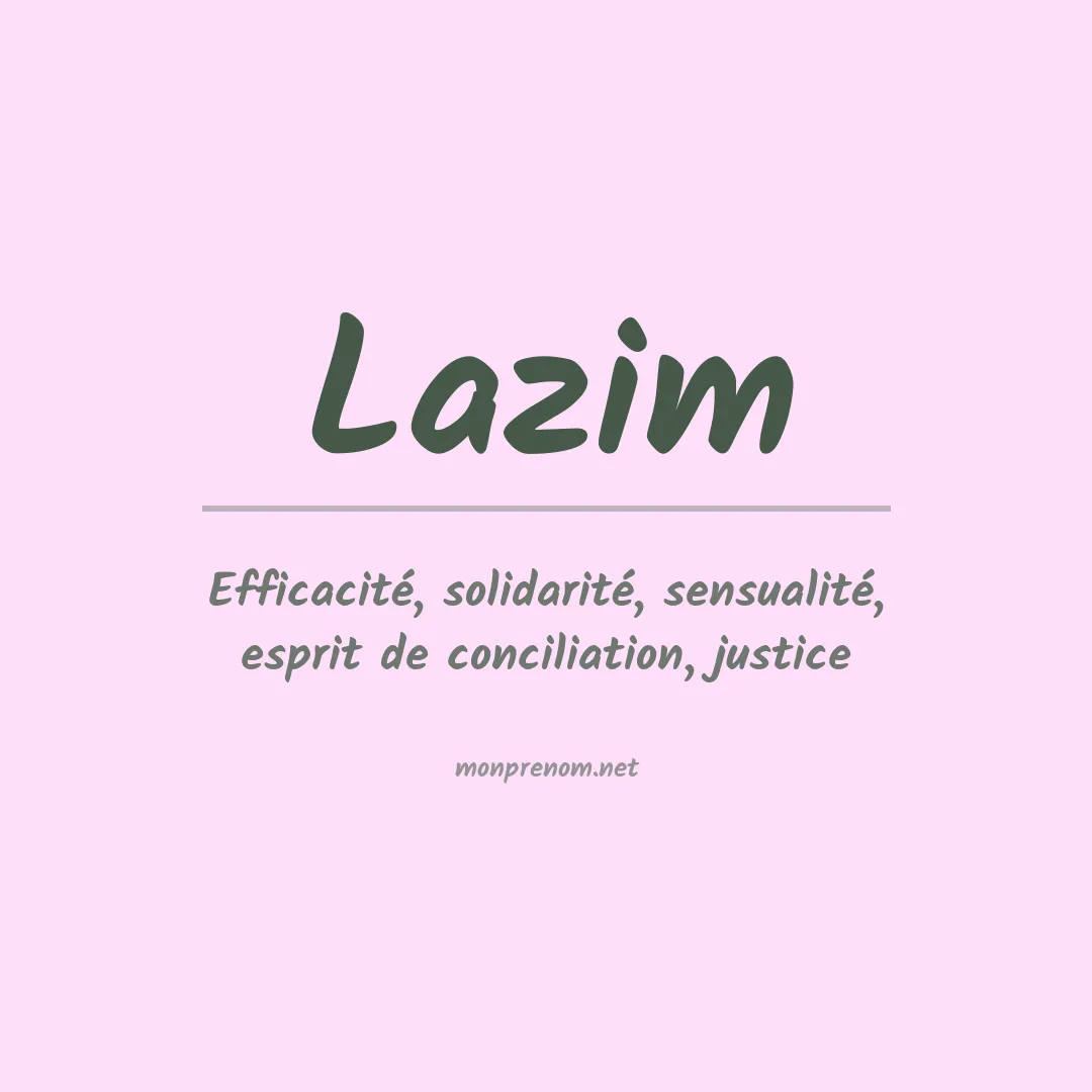 Signification du prénom Lazim