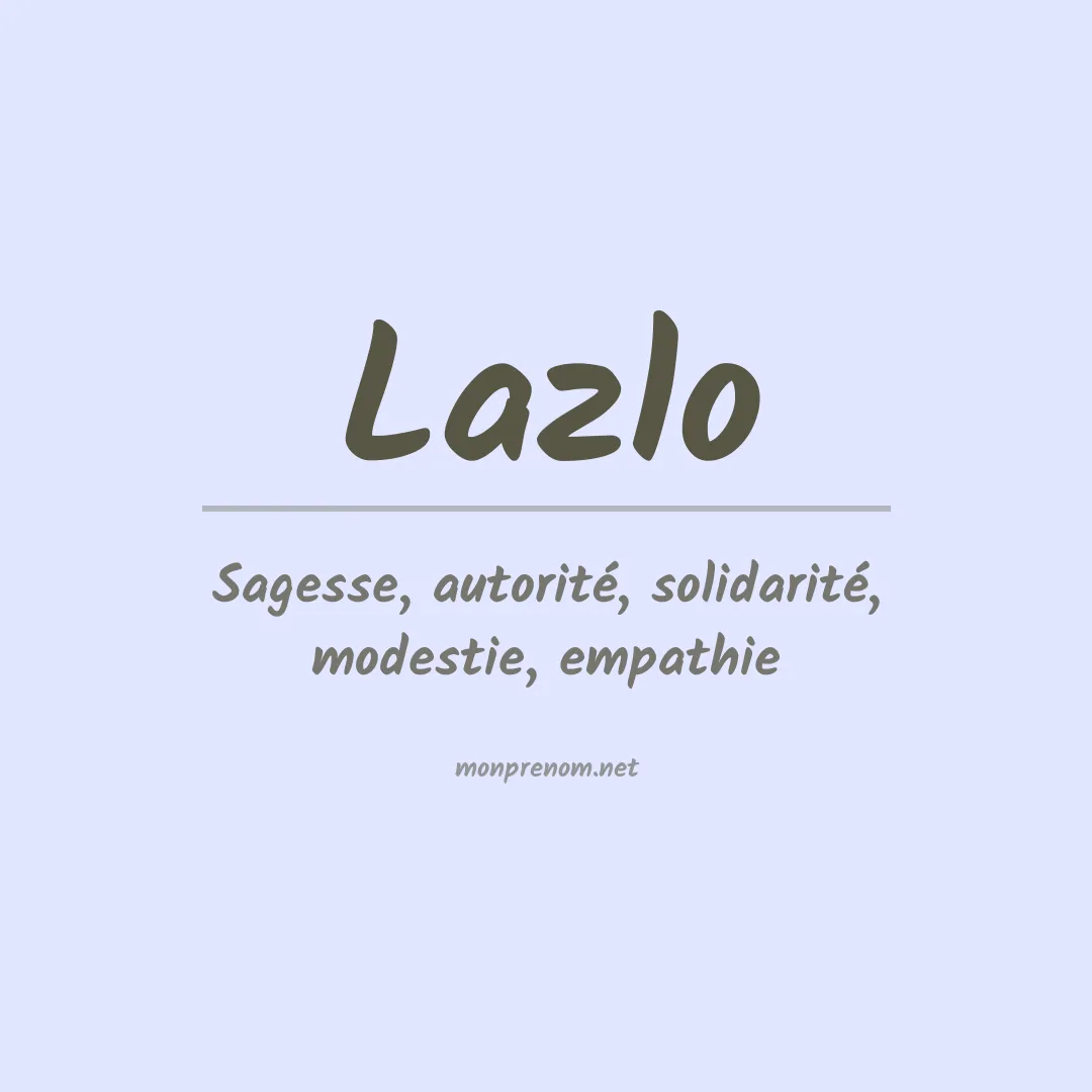 Signification du prénom Lazlo