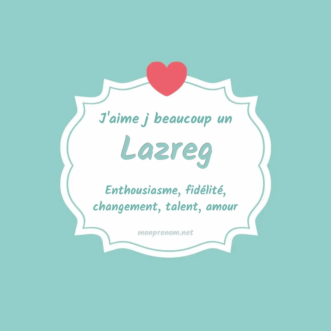 J'aime beaucoup Lazreg