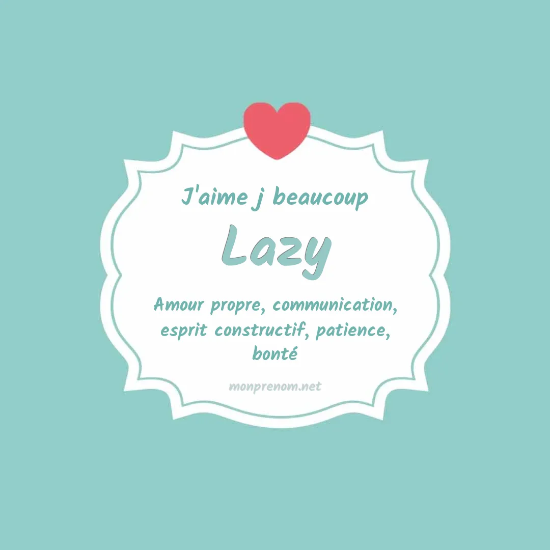 J'aime beaucoup Lazy