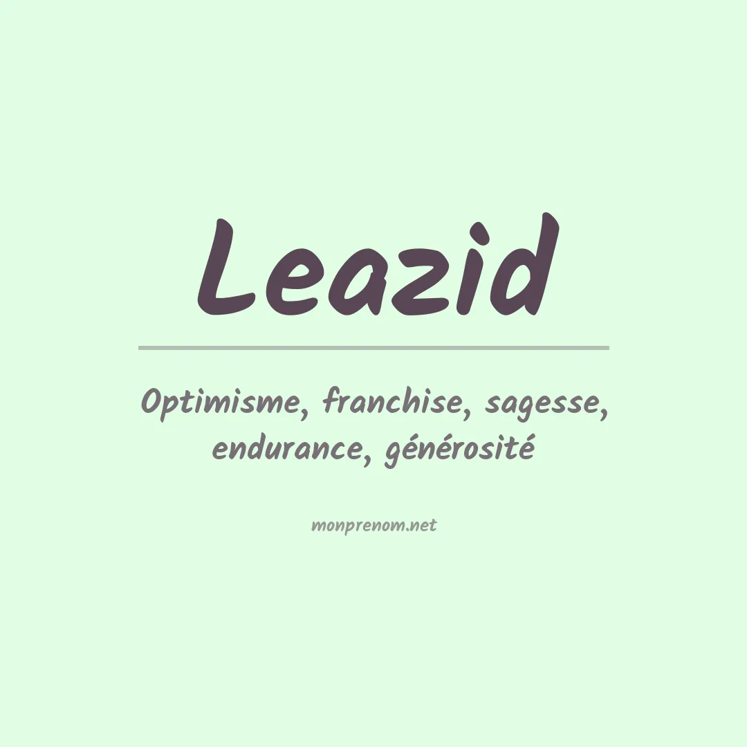 Signification du prénom Leazid