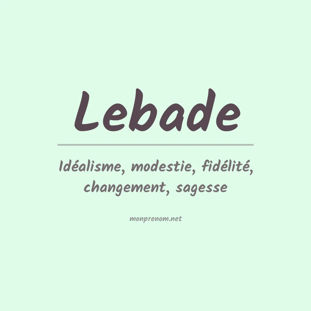 Signification du prénom Lebade
