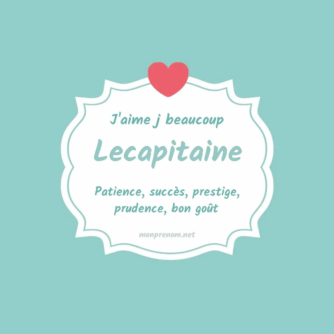 J'aime beaucoup Lecapitaine