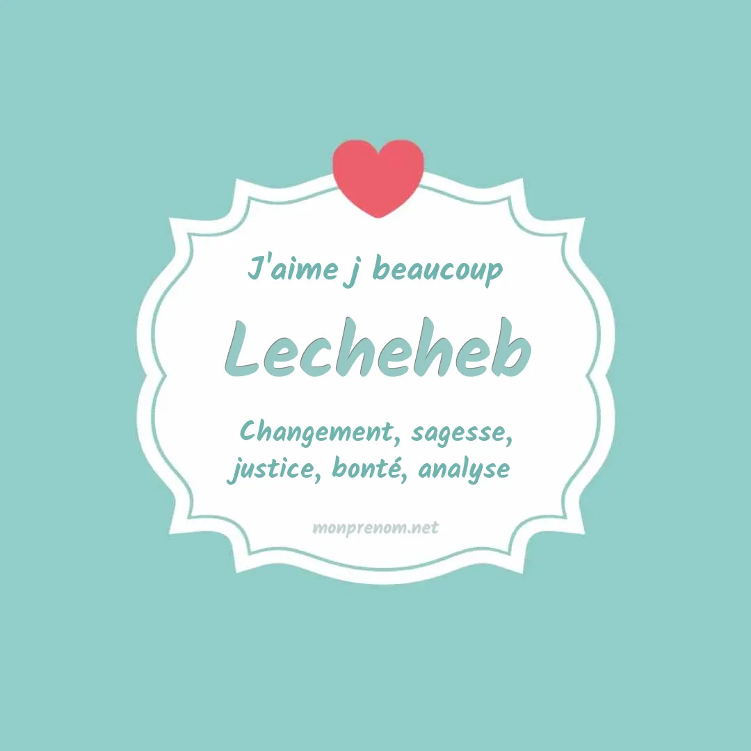 J'aime beaucoup Lecheheb
