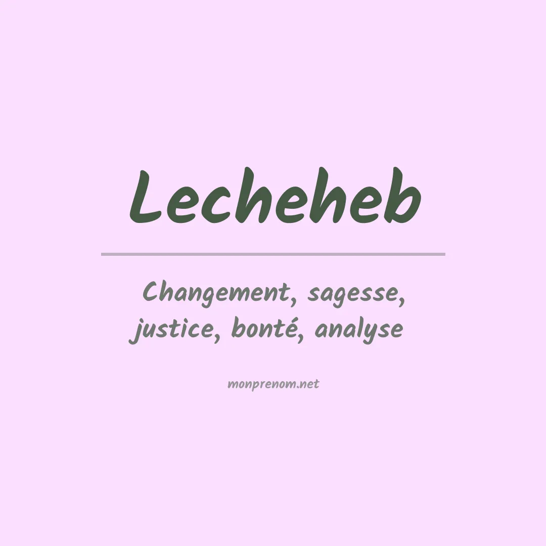 Signification du prénom Lecheheb