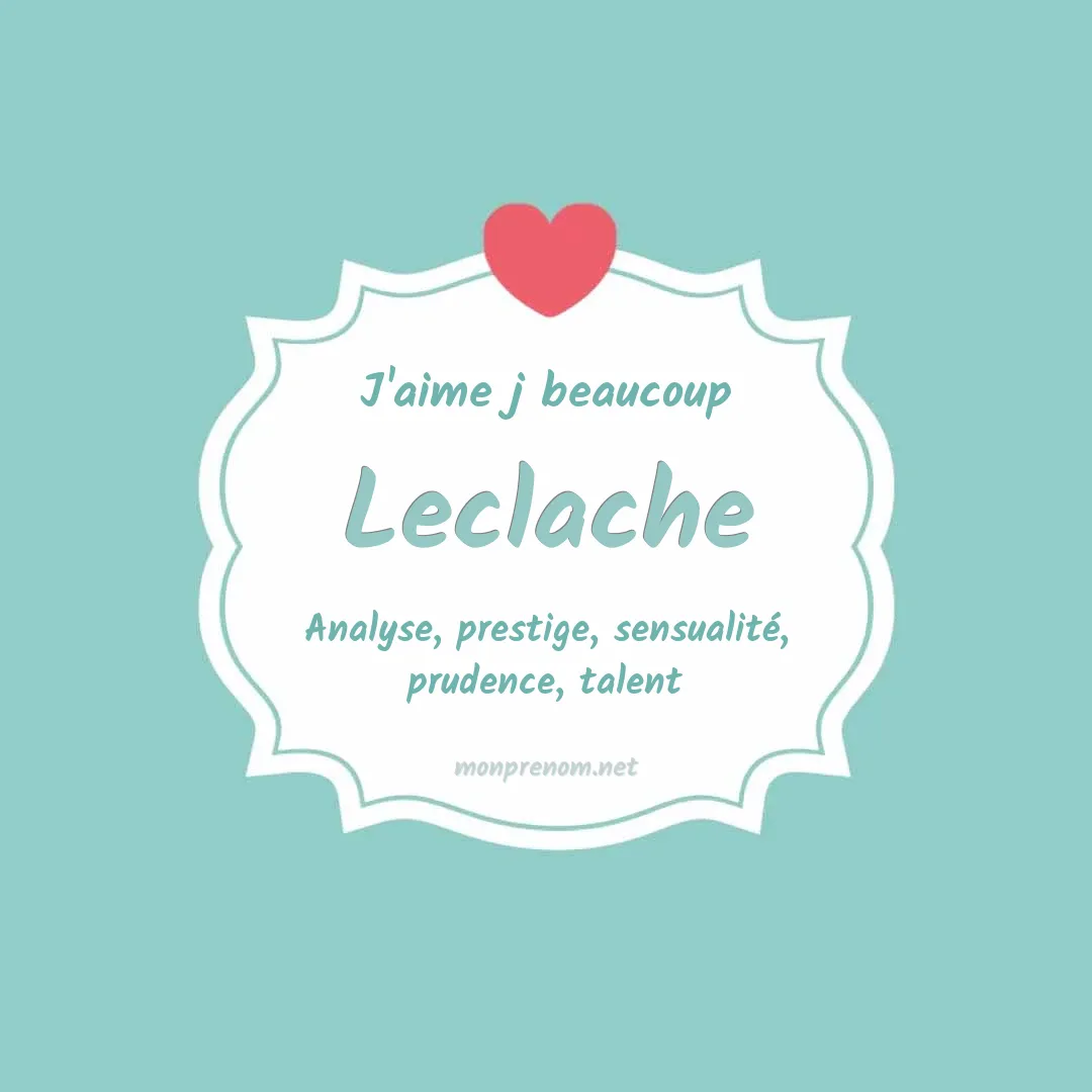 J'aime beaucoup Leclache