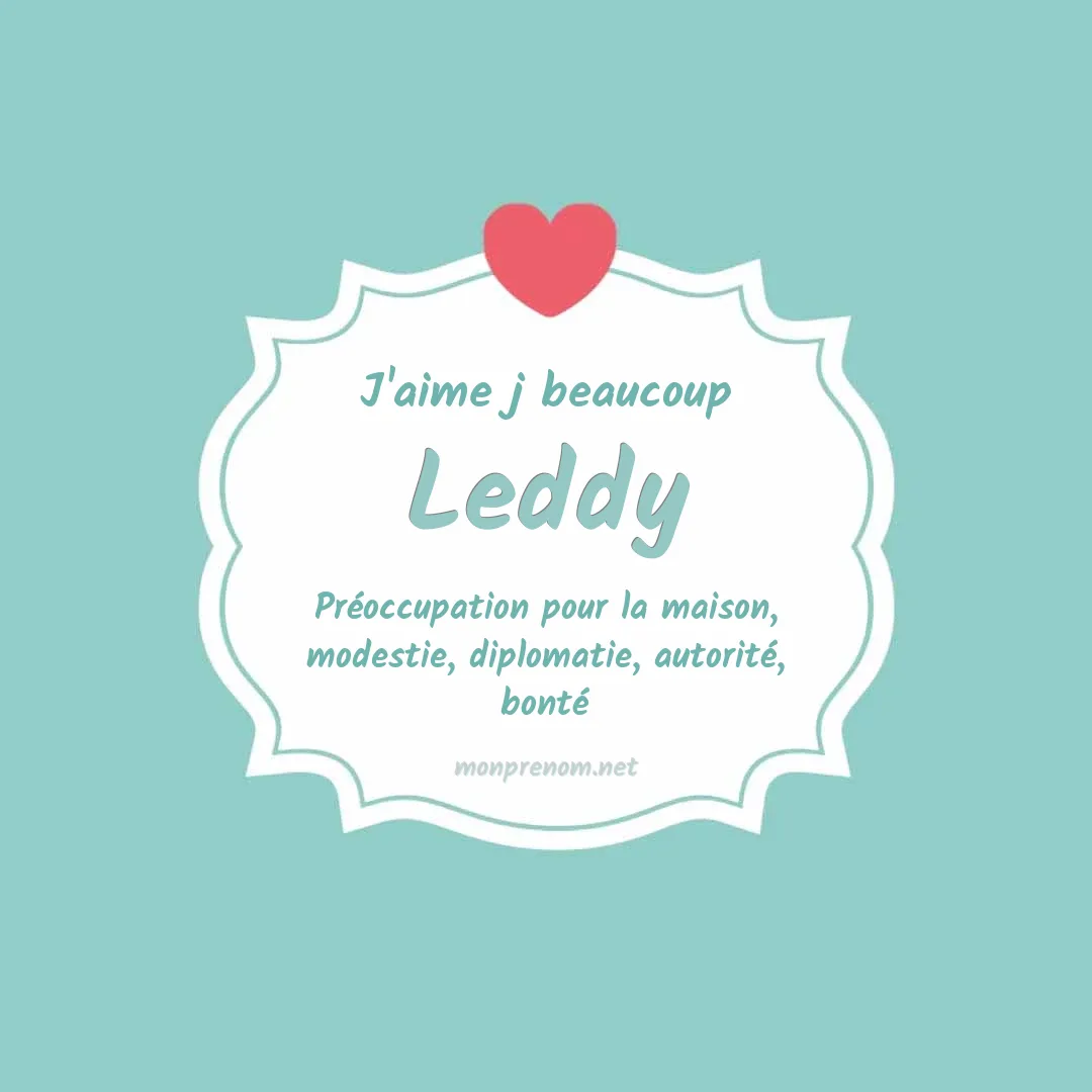 J'aime beaucoup Leddy