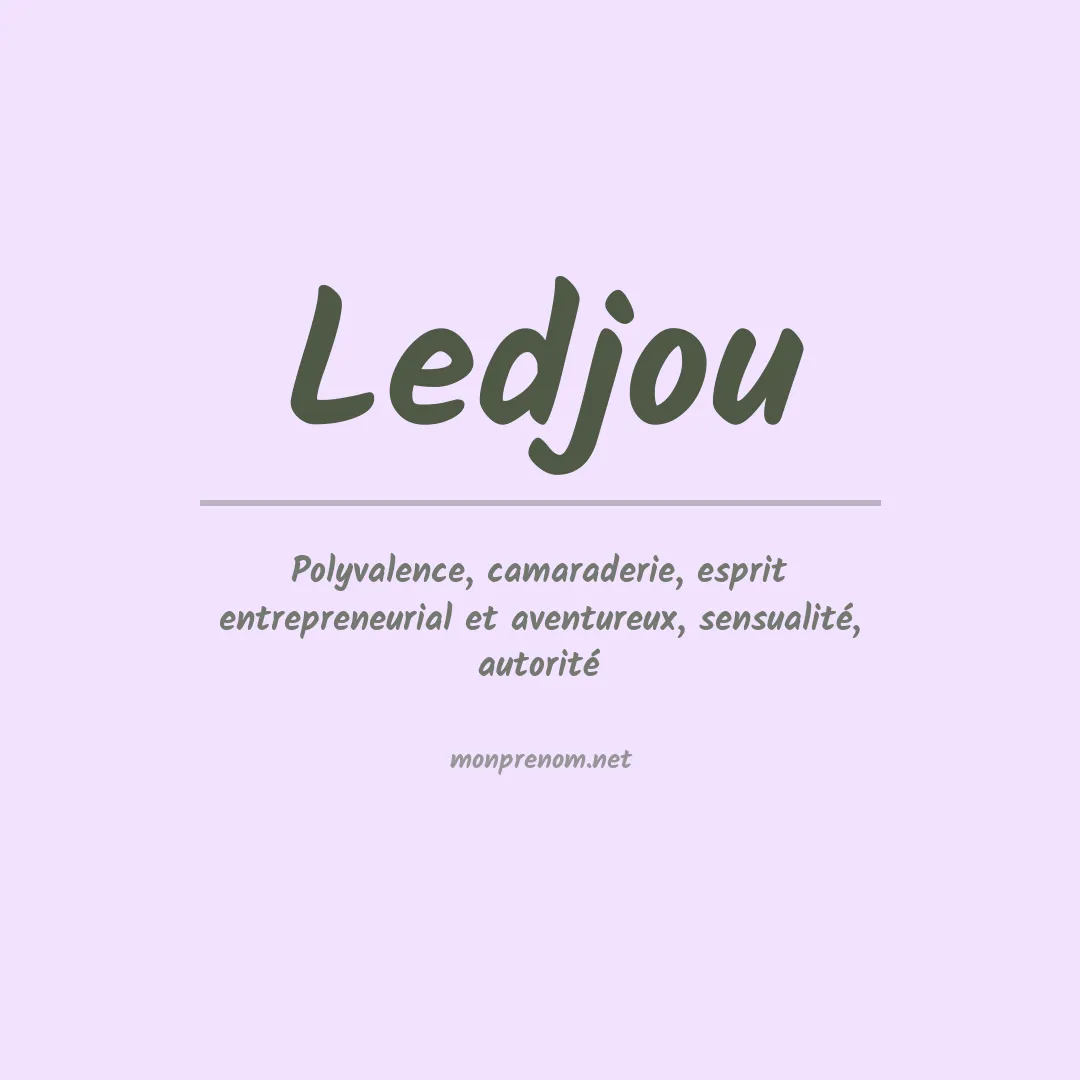 Signification du prénom Ledjou