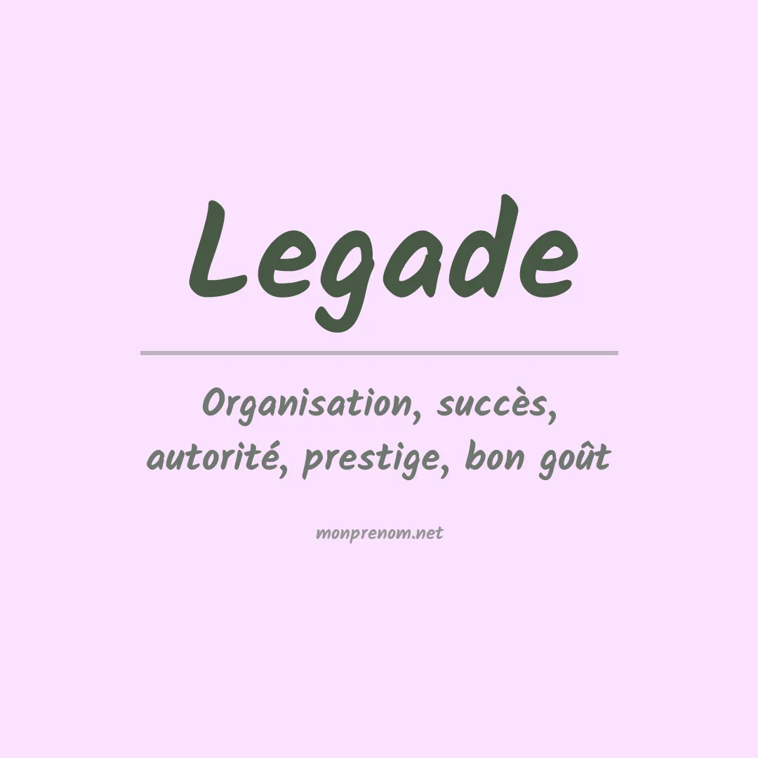 Signification du prénom Legade