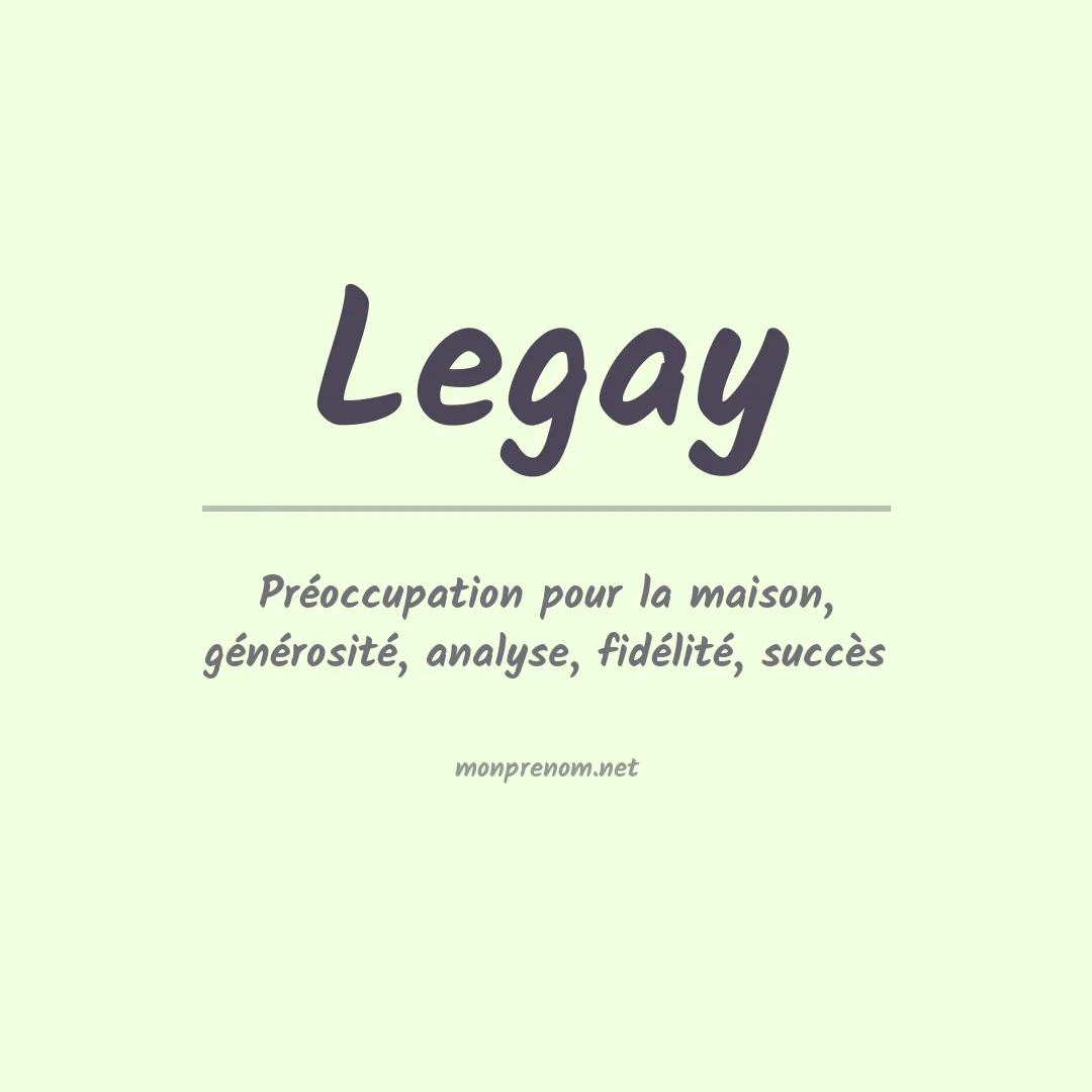 Signification du prénom Legay