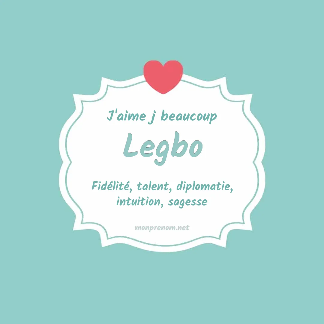 J'aime beaucoup Legbo