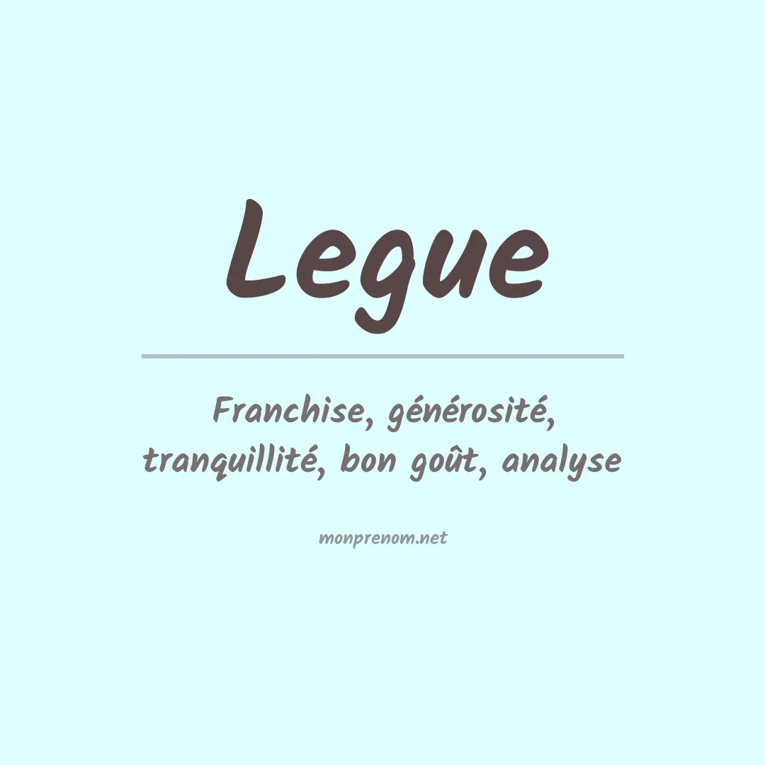 Signification du prénom Legue