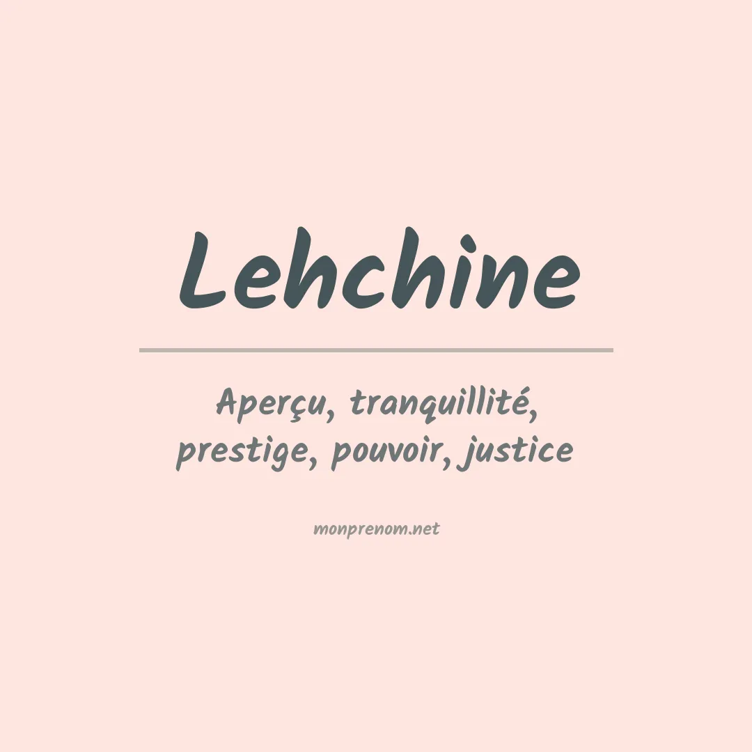 Signification du prénom Lehchine
