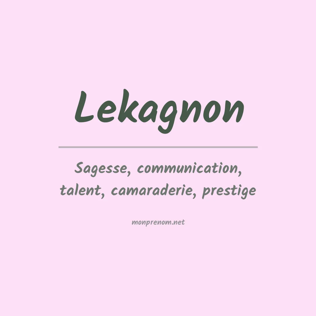 Signification du prénom Lekagnon