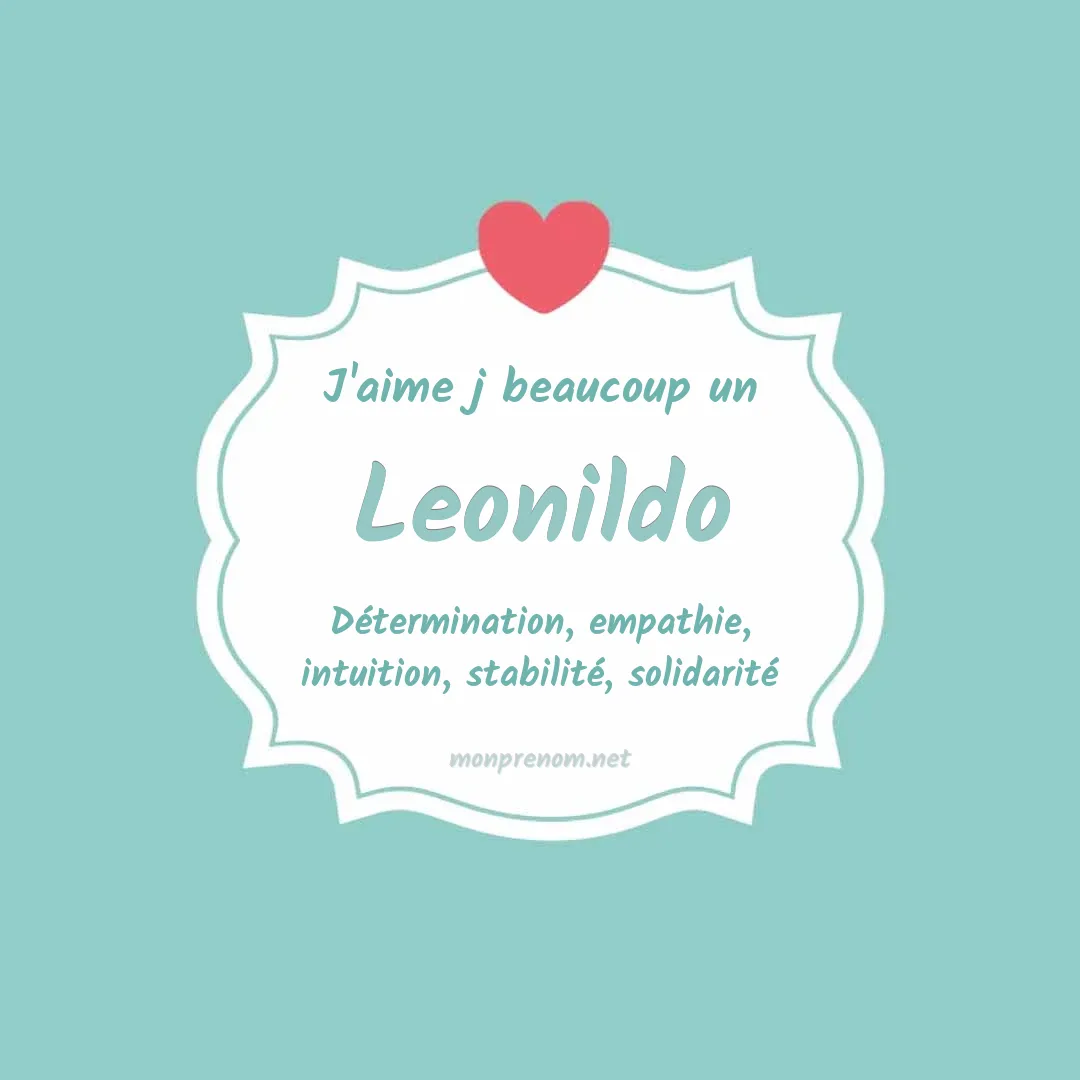 J'aime beaucoup Leonildo