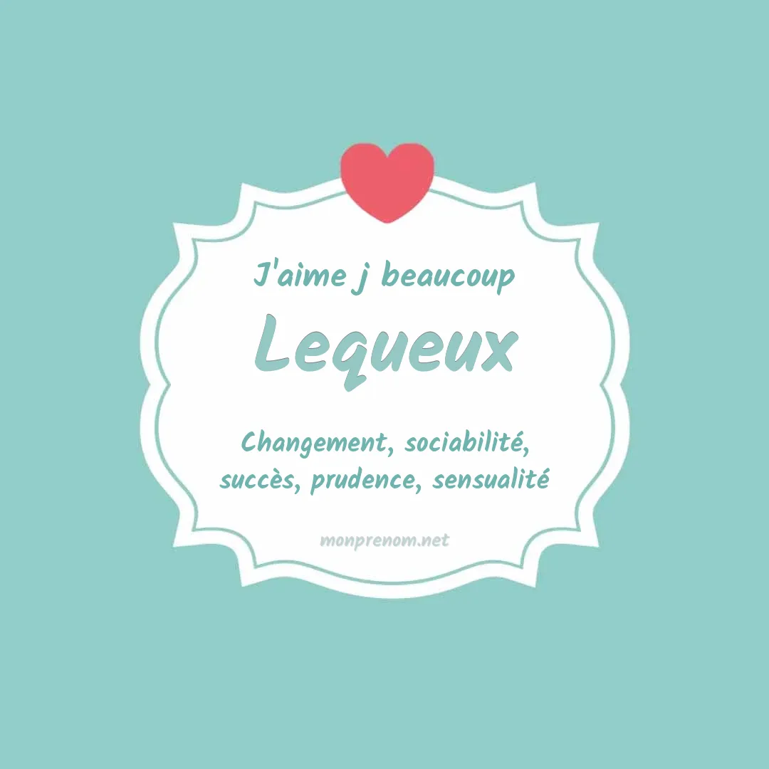 J'aime beaucoup Lequeux